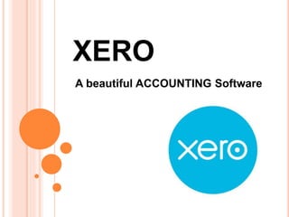 XERO
A beautiful ACCOUNTING Software
 
