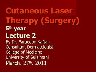 Dermatology 5th year, 2nd lecture (Dr. Faraedon Kaftan)