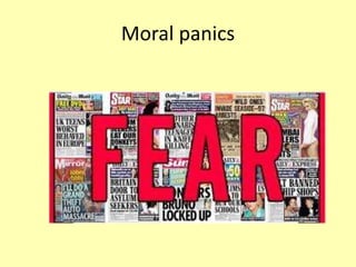 Moral panics
 
