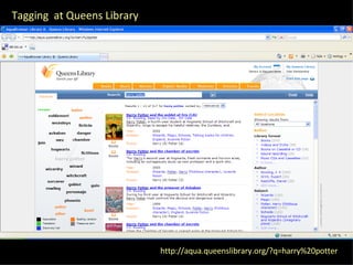http://aqua.queenslibrary.org/?q=harry%20potter Tagging  at Queens Library 