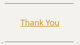 18
Thank You
 