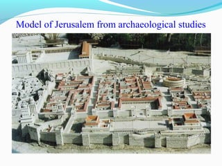 Model of Jerusalem from archaeological studies
 