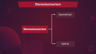Stereoisomerism
 
