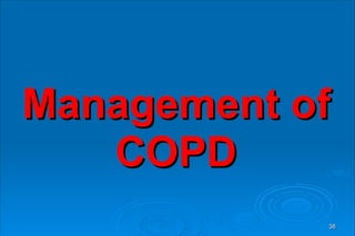  
Management of
COPD
38
 