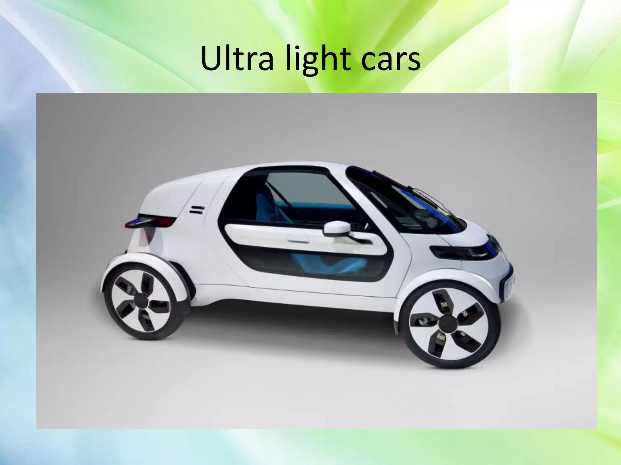 Ultra light cars
 