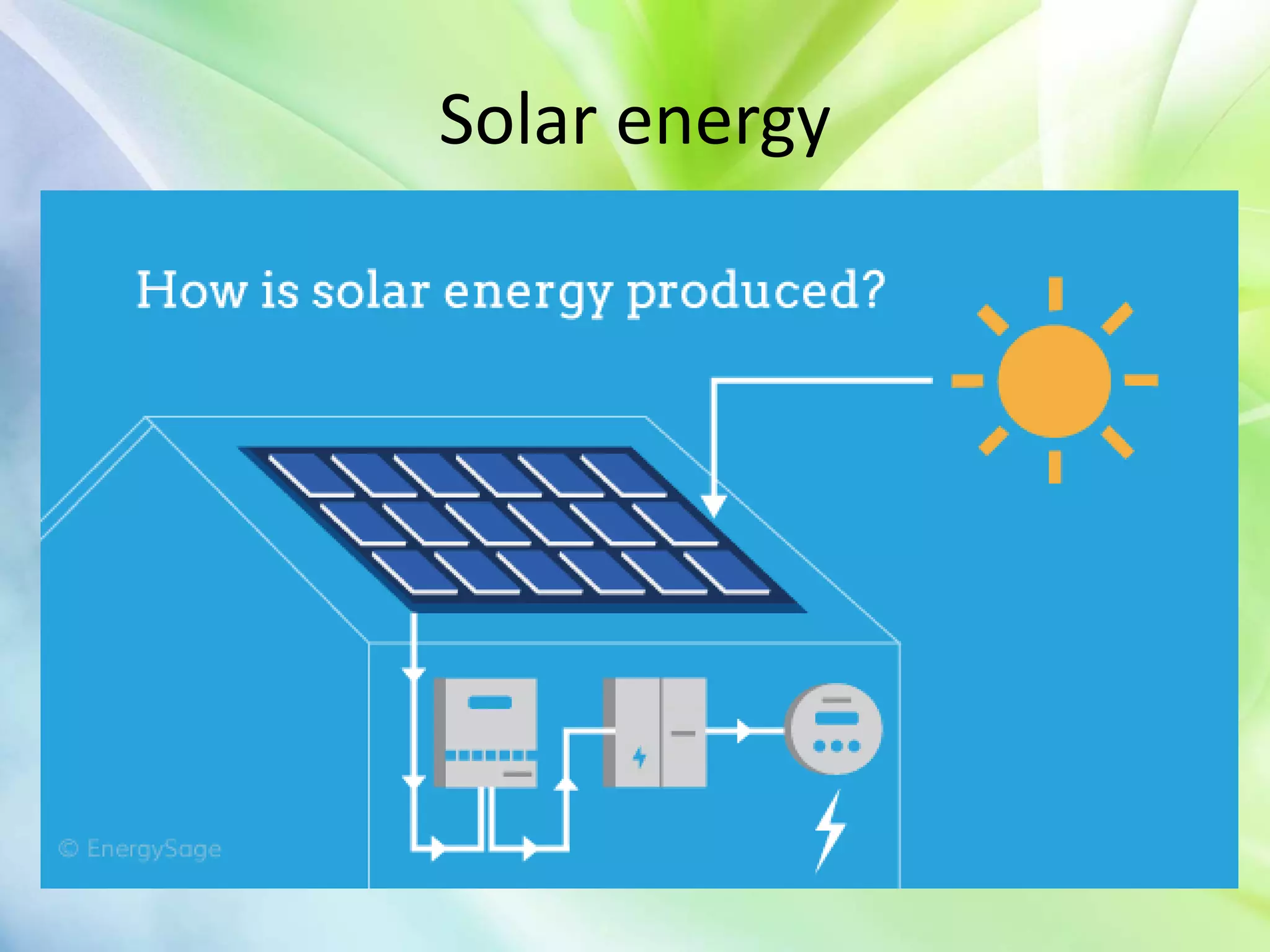 Solar energy
 