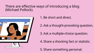 BLOGGING: 10 Ways of introducing a Blog. | PPTX | Internet | Computing