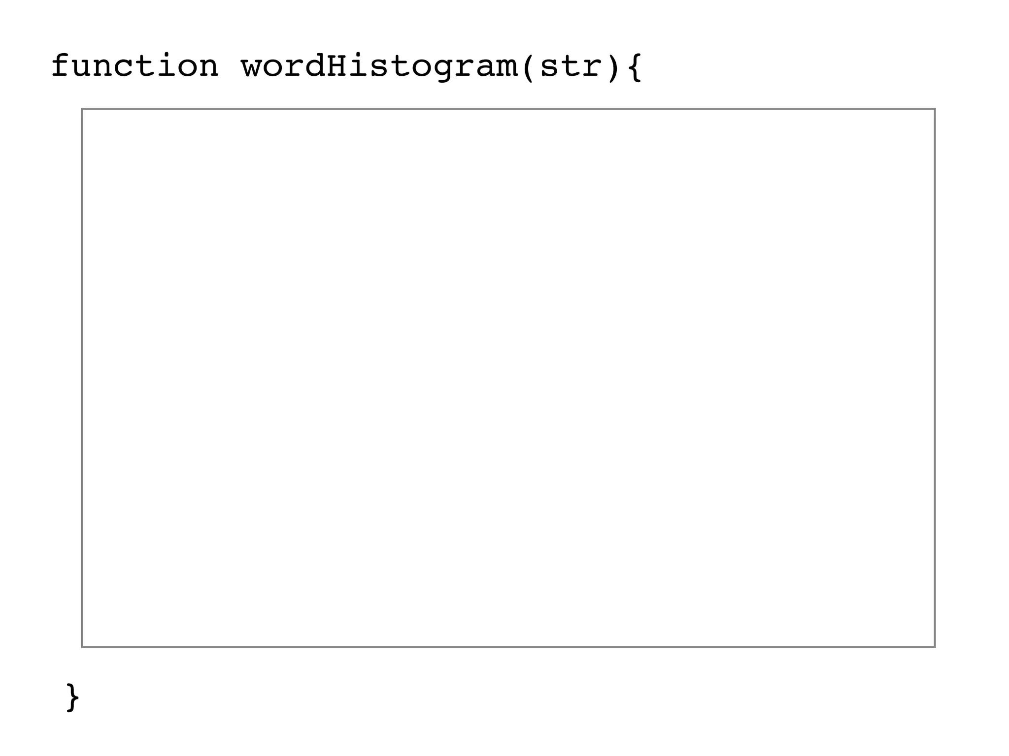 function wordHistogram(str){ }