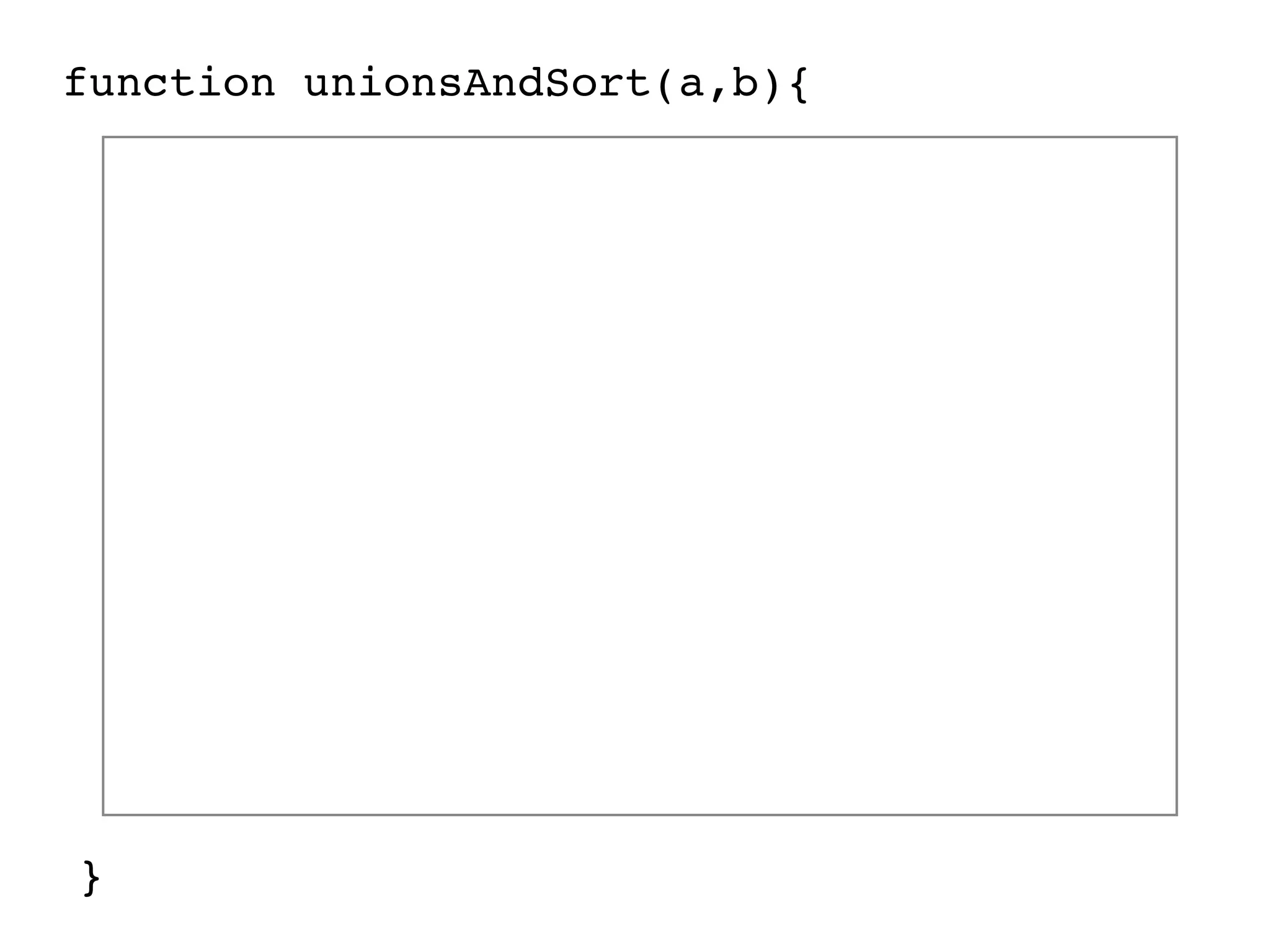 function unionsAndSort(a,b){ }