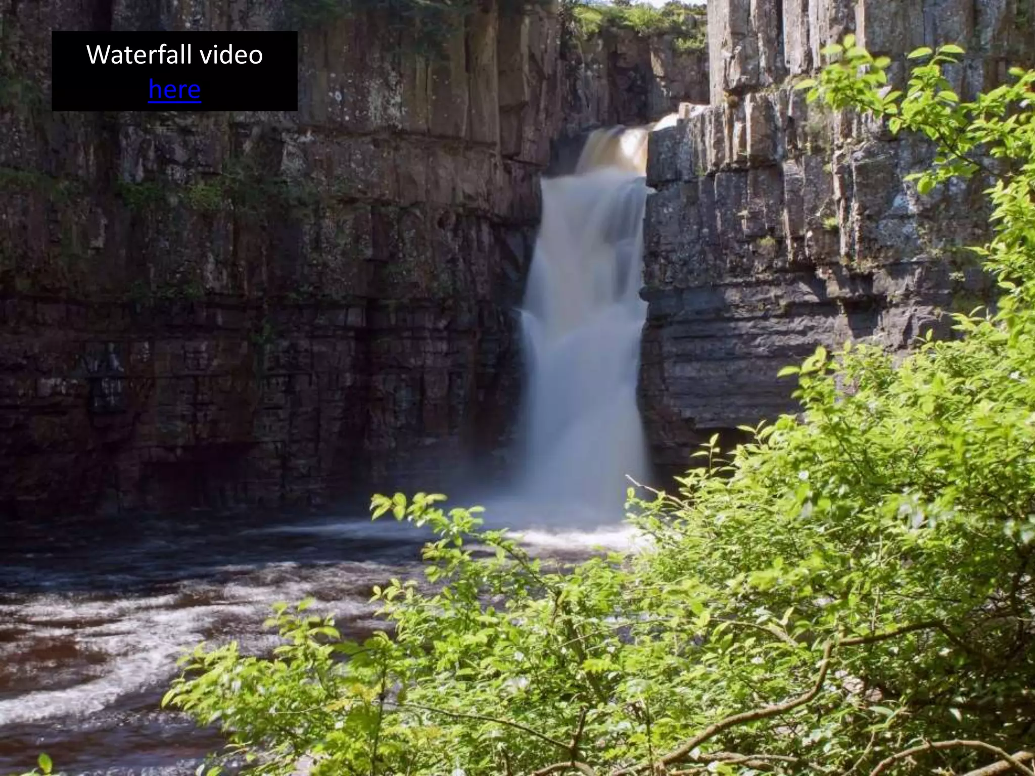 Waterfall video
here
 