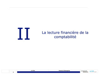9
L3 CCA Finance d’Entreprise
II La lecture financière de la
comptabilité
 