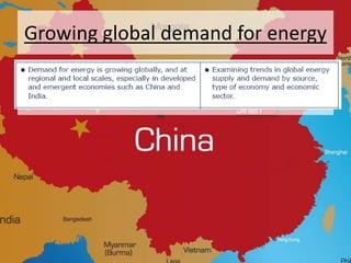 Growing global demand for energy
 