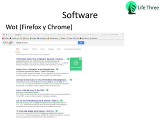 Software
Wot (Firefox y Chrome)
 