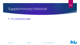 Supplementary Material
 1.4.1 Predicate Logic
Sahar Selim MATH211 Lecture 3 | Predicate Logic
59
 