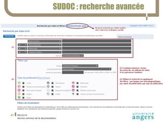 09/12/14 
Service commun de la documentation 
27 
SUDOC : recherche avancée 
 