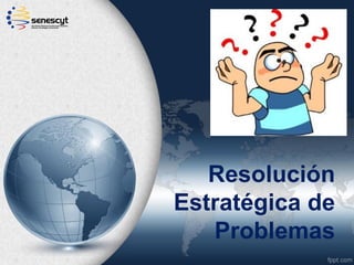 Resolución
Estratégica de
Problemas

 