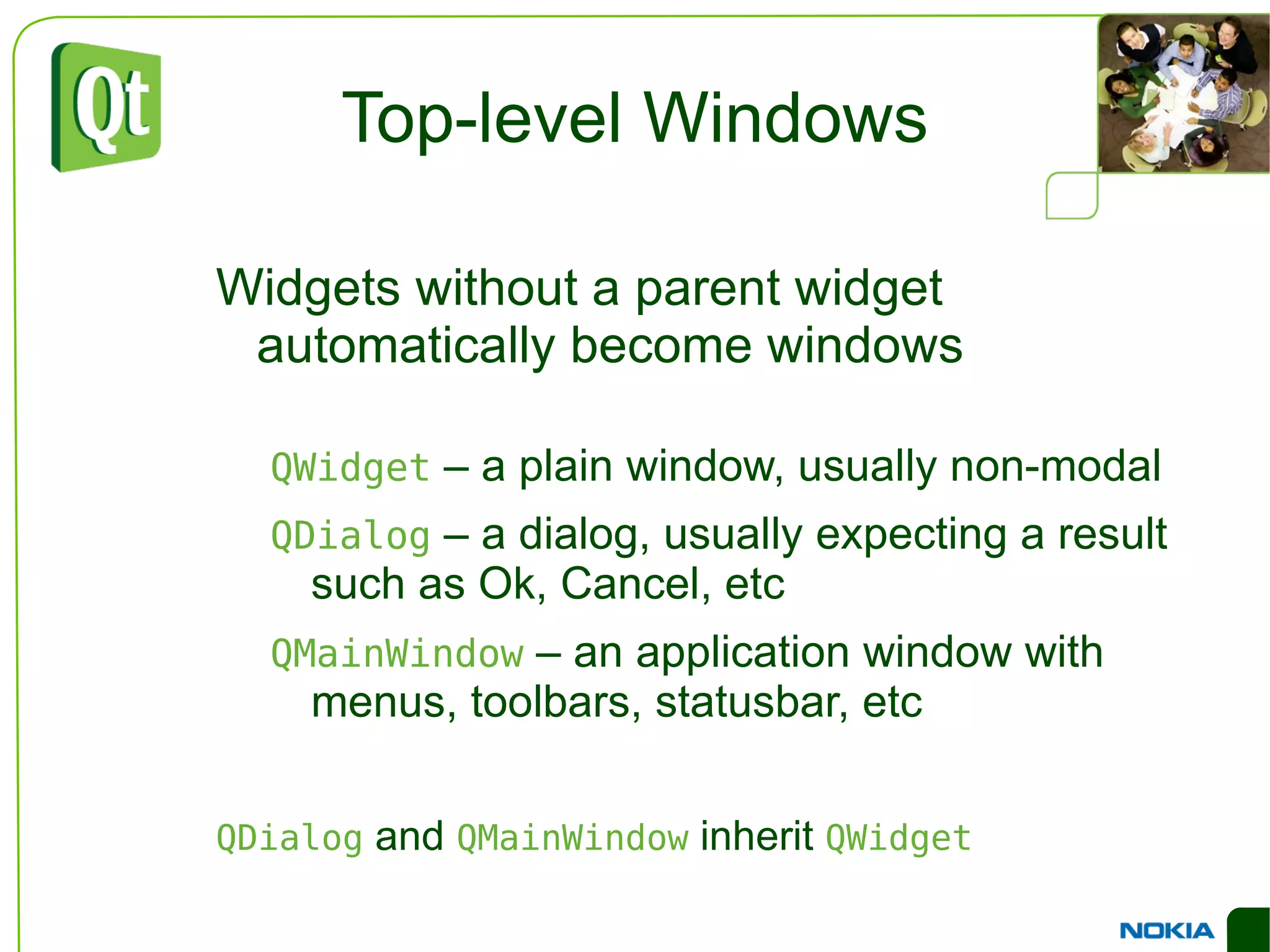 insertItem(int row, QString)  – inserts an item at the specified row Selection selectedItems  – returns a list of  QListWidgetItem s, use  QListWidgetItem::text  to determine the text Signals itemSelectionChanged  – emitted when the selection is changed QComboBox  shows a list with a single selection in a more compact format. QListWidget QComboBox 