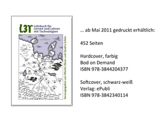 …	
  ab	
  Mai	
  2011	
  gedruckt	
  erhältlich:
452	
  Seiten	
  
Hardcover,	
  farbig
Bod	
  on	
  Demand
ISBN	
  978-­‐3844204377	
  
SoRcover,	
  schwarz-­‐weiß	
  
Verlag:	
  ePubli
ISBN	
  978-­‐3842340114	
  
 