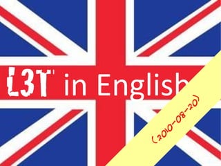 L3T in English

                    0)
                  -2
                08
              0-
            01
          (2
 