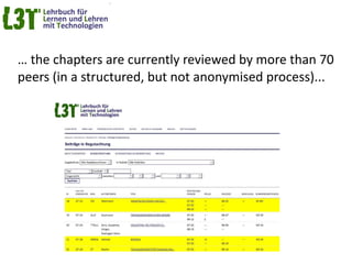 … the chapters are currently reviewed by more than 70
peers (in a structured, but not anonymised process)...
 