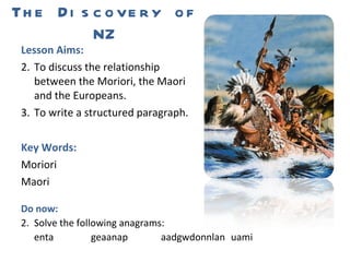 The Discovery of NZ ,[object Object],[object Object],[object Object],[object Object],[object Object],[object Object],[object Object],[object Object],[object Object]