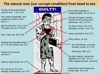The natural man (our corrupt condition) from head to toe
 