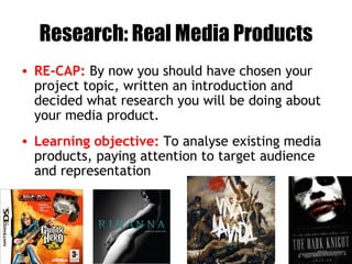 Research: Real Media Products ,[object Object],[object Object]