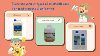 chlorine
ammonia
carbolic acid
.
 