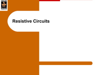 Resistive Circuits
 