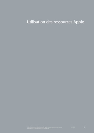 Utilisation des ressources Apple




Règles d'utilisation de l'identité visuelle Apple pour les partenaires des canaux   M...