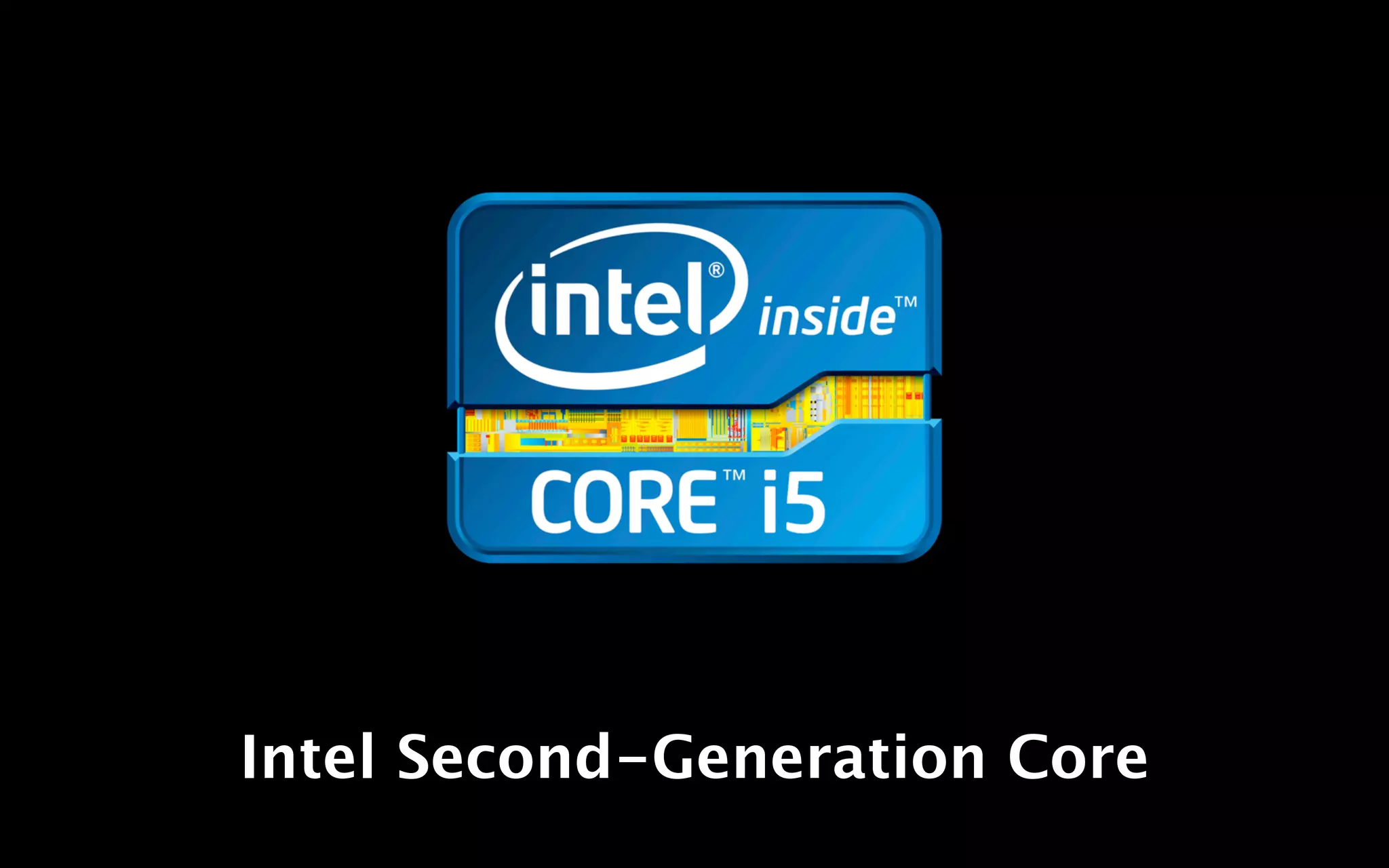 Intel Second-Generation Core
 