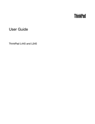 User Guide
ThinkPad L440 and L540
 