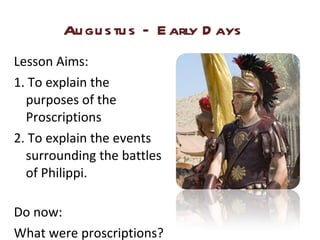 Augustus – Early Days ,[object Object],[object Object],[object Object],[object Object],[object Object]