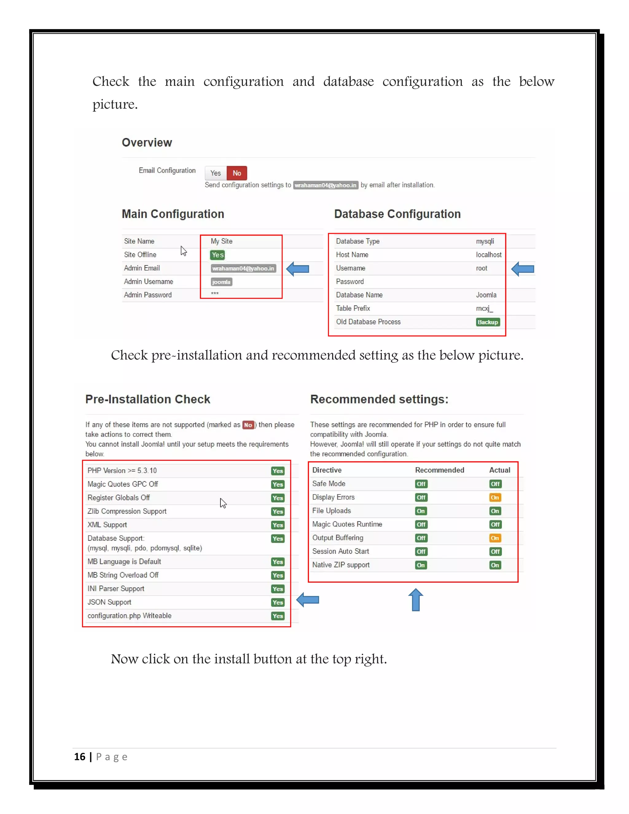 16 | P a g e
Check the main configuration and database configuration as the below
picture.
Check pre-installation and recommended setting as the below picture.
Now click on the install button at the top right.
 