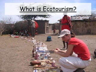 What is Ecotourism?
 