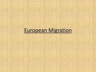European Migration
 