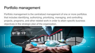 Project Management (CAPM) - The Framework
Mohammad Tawfik
#WikiCourses
http://WikiCourses.WikiSpaces.com
Portfolio management
Portfolio management is the centralized management of one or more portfolios
that includes identifying, authorizing, prioritizing, managing, and controlling
projects, programs, and other related work in order to attain specific business
objectives in the strategic plan of the organization.
 