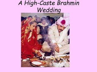 A High-Caste Brahmin
Wedding
 
