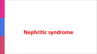 Nephritic syndrome
 