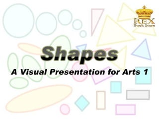 A Visual Presentation for Arts 1
 
