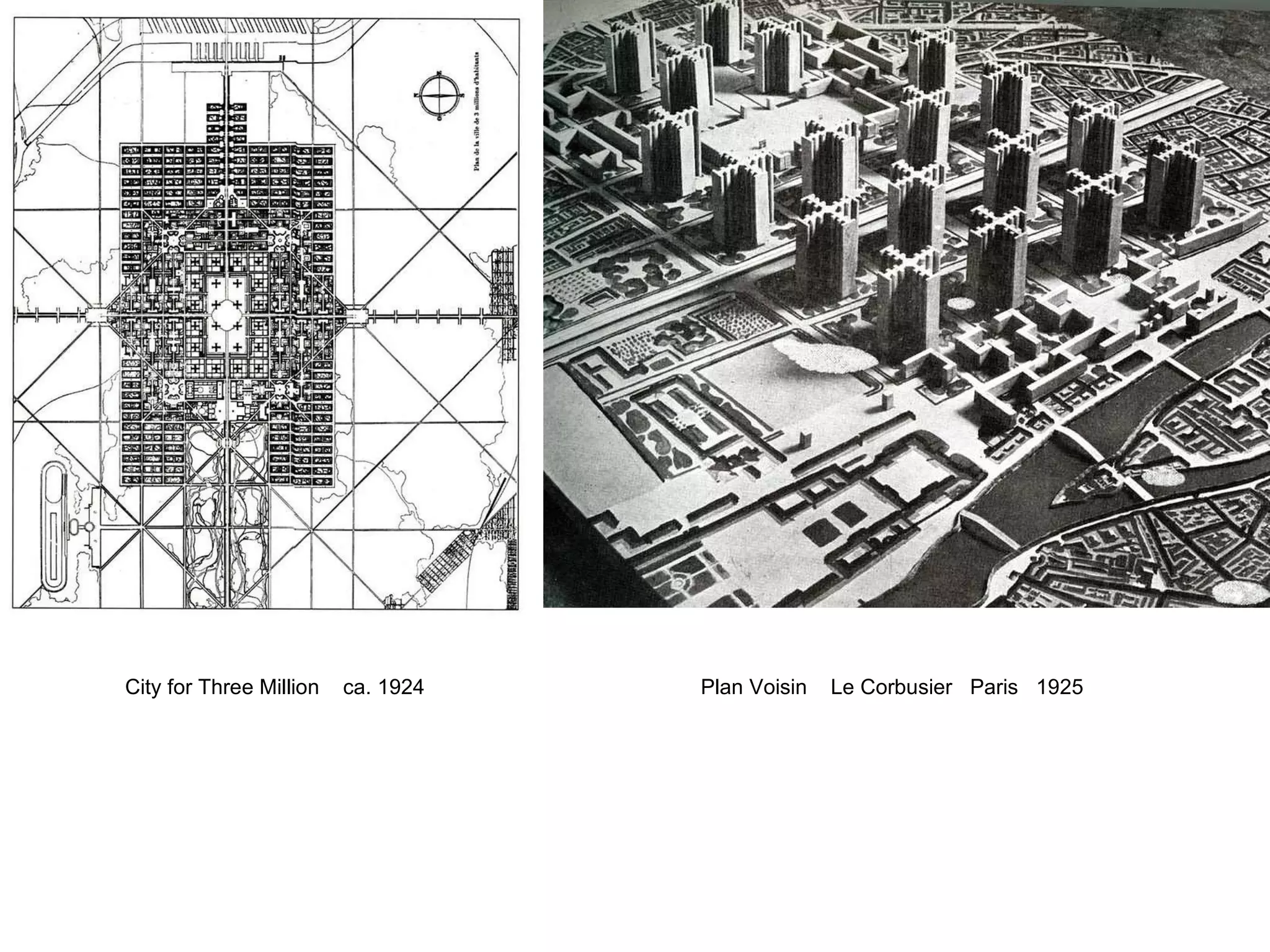 City for Three Million  ca. 1924   Plan Voisin  Le Corbusier  Paris  1925  