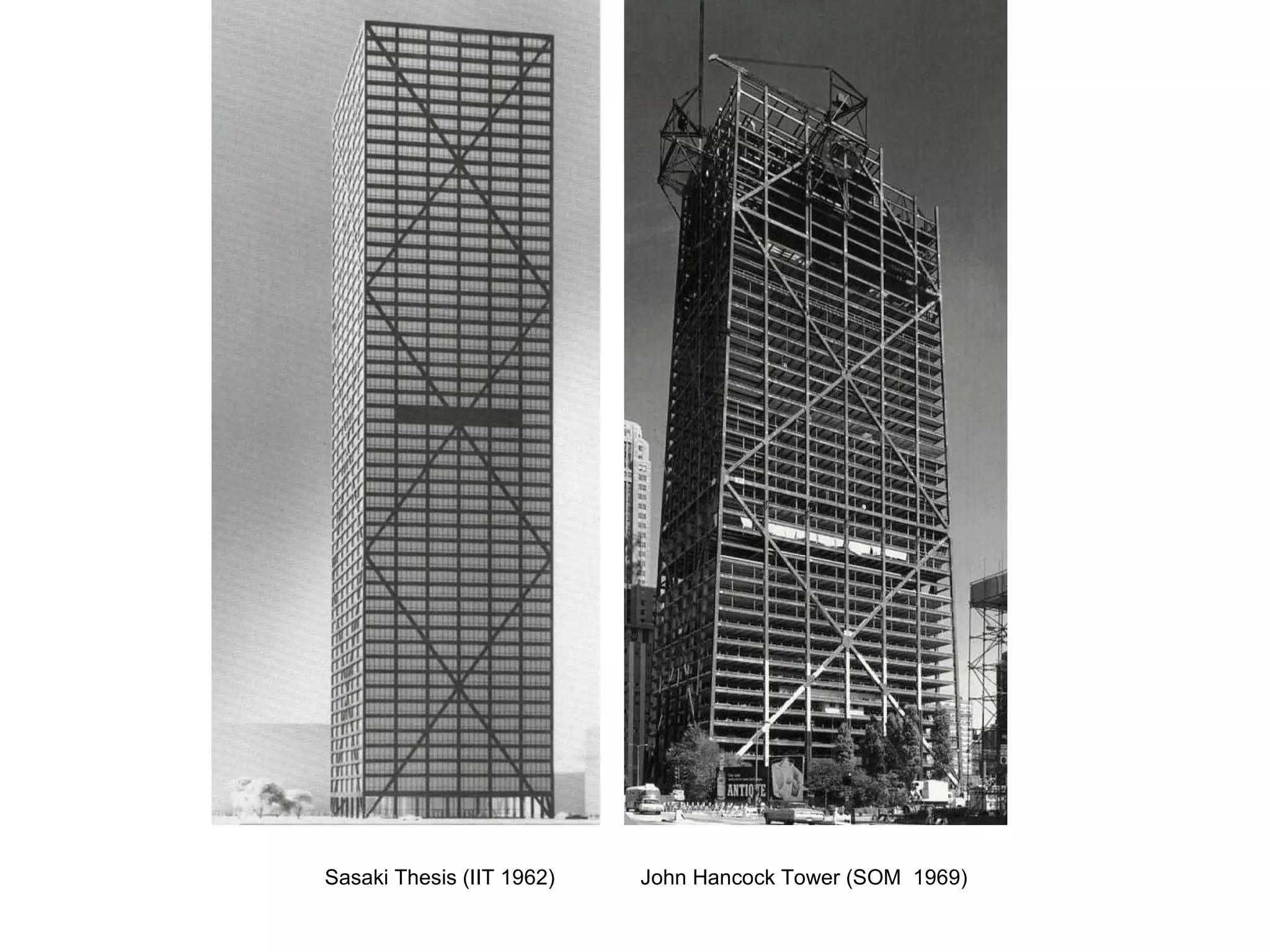 Sasaki Thesis (IIT 1962)   John Hancock Tower (SOM  1969) 
