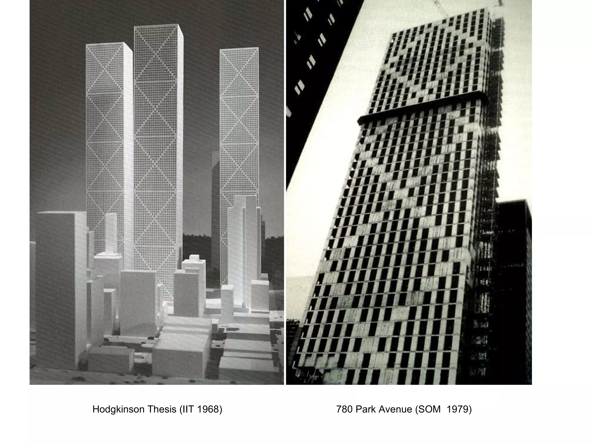 Hodgkinson Thesis (IIT 1968)   780 Park Avenue (SOM  1979) 