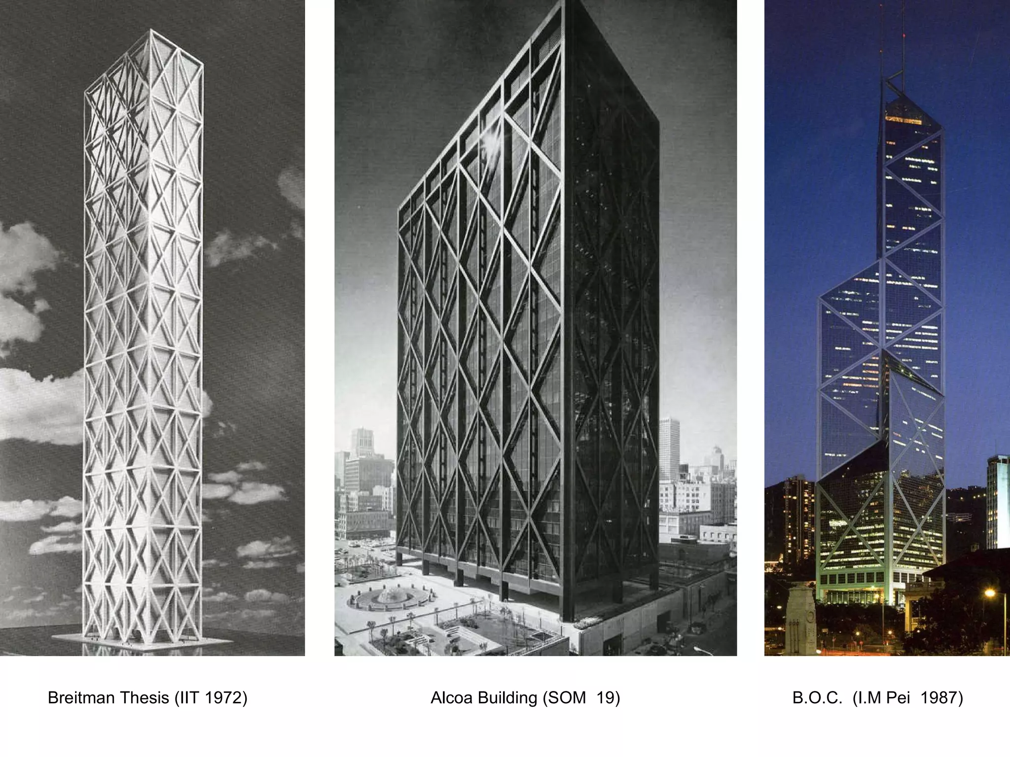 Breitman Thesis (IIT 1972)   Alcoa Building (SOM  19)   B.O.C.  (I.M Pei  1987) 