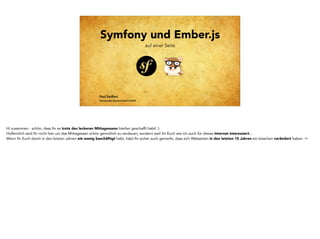 Symfony und Ember.js
auf einer Seite
Paul Seiffert 
SensioLabs Deutschland GmbH
 