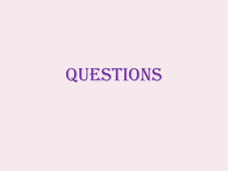 Questions
 