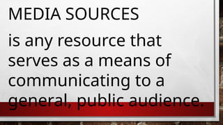 L5 - MEDIA AND INFORMATION SOURCES in MIL.pptx