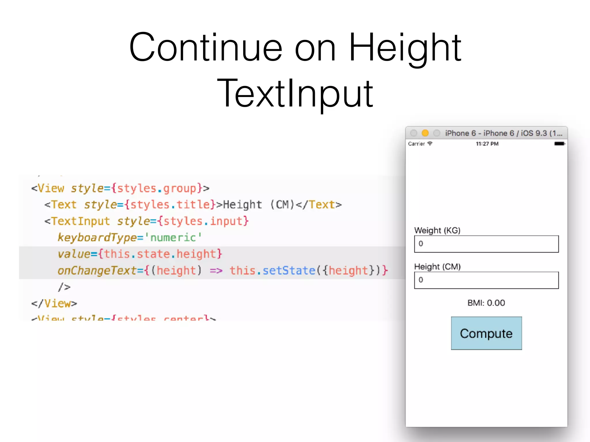 Continue on Height
TextInput
 