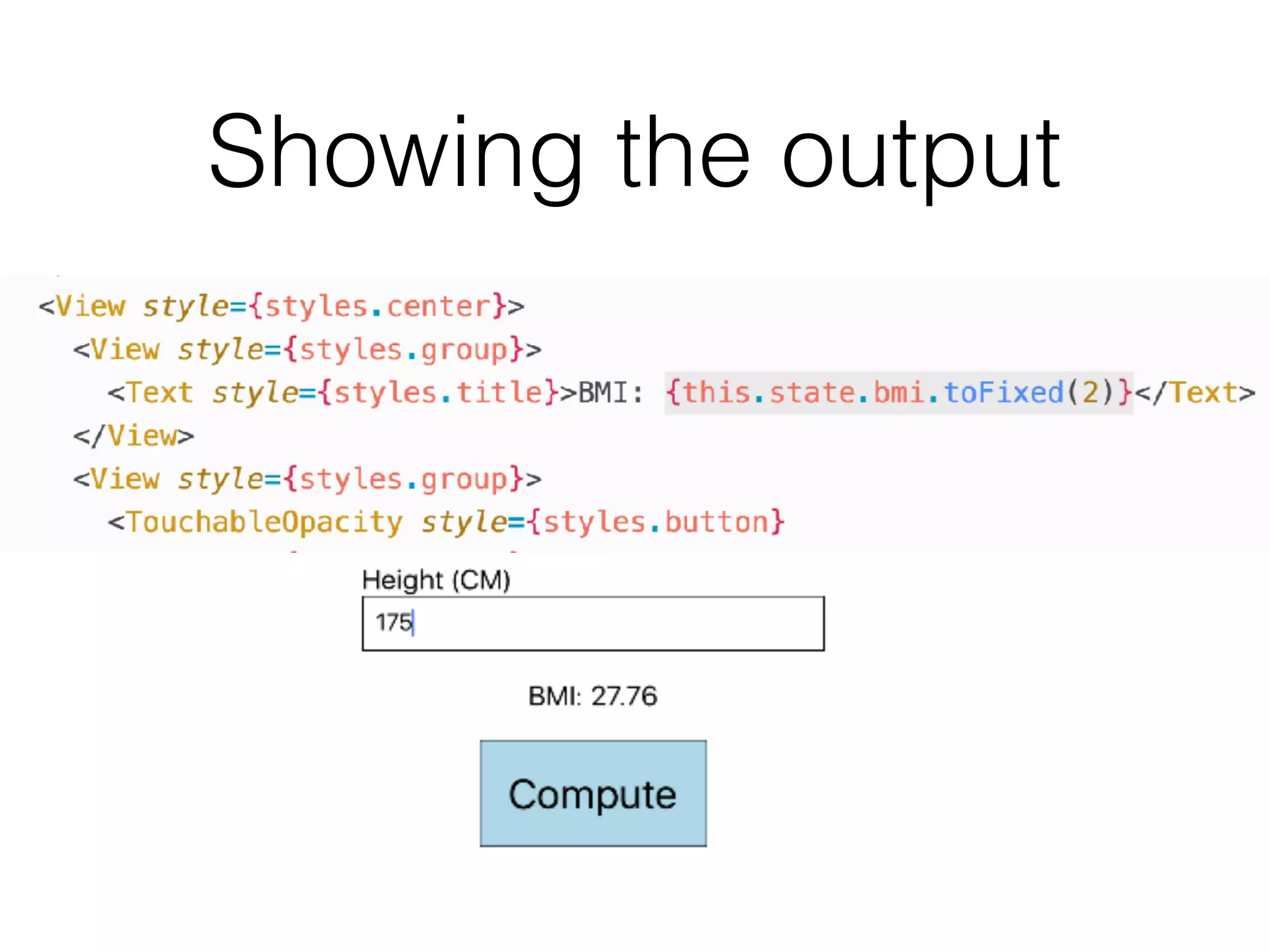 Showing the output
 