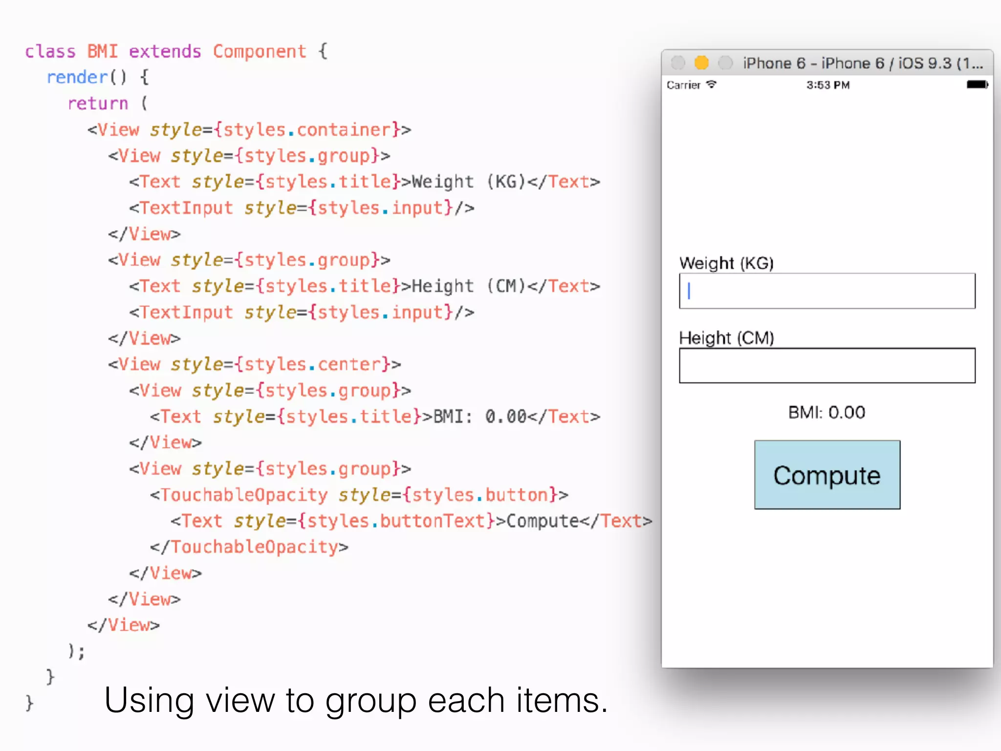 Using view to group each items.
 
